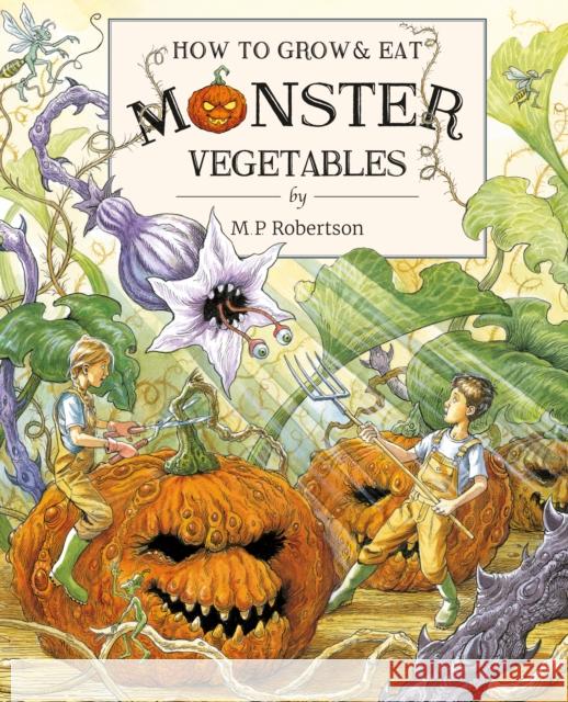 How To Grow And Eat Monster Vegetables M. P. Robertson 9781907860027 FROM YOU TO ME - książka