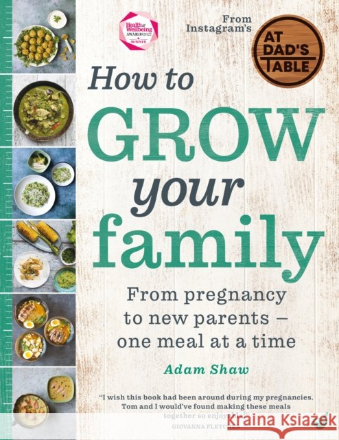 How to Grow Your Family: From pregnancy to new parents - one meal at a time Adam Shaw 9781848993969 Watkins Media Limited - książka