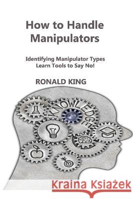 How to Handle Manipulators Ronald King 9781804346051 Ronald King - książka