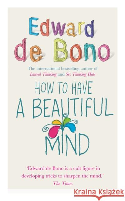 How To Have A Beautiful Mind Edward de Bono 9780091894603 Ebury Publishing - książka