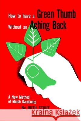How to Have A Green Thumb Without an Aching Back Ruth Stout 9781946963512 Albatross Publishers - książka