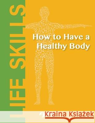 How to Have a Healthy Body Heron Books 9780897392099 Heron Books - książka