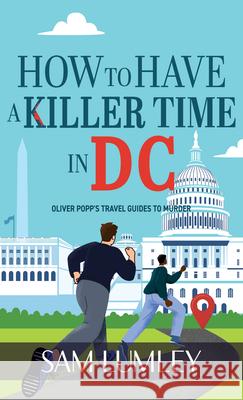 How to Have a Killer Time in DC Sam Lumley 9781420528701 Thorndike Press Large Print - książka