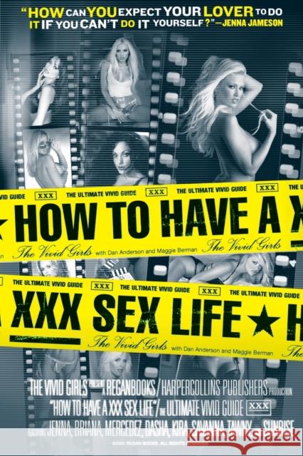 How to Have a XXX Sex Life: The Ultimate Vivid Guide Vivid Girls 9780060581480 ReganBooks - książka