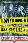 How to Have a XXX Sex Life: The Ultimate Vivid Guide Vivid Girls 9780060581480 ReganBooks