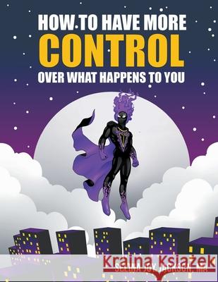 How to Have More Control Over What Happens to You Selina Jackson 9781736182857 Selina Jackson Books - książka