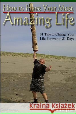 How to Have Your Most Amazing Life Bud Jeffries 9781312830608 Lulu.com - książka