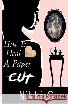 How To Heal A Papercut G, Nikki 9780692619612 S.H.E Inspiration - książka