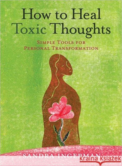 How to Heal Toxic Thoughts: Simple Tools for Personal Transformation  9781402786082 Union Square & Co. - książka