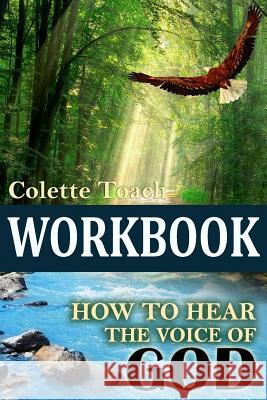 How to Hear the Voice of God Workbook Colette Toach Jessica Toach 9781626640856 Apostolic Movement International, LLC - książka