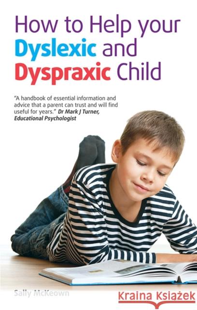 How to help your Dyslexic and Dyspraxic Child: A Practical Guide for Parents Sally McKeown 9781905410965 Hodder & Stoughton - książka