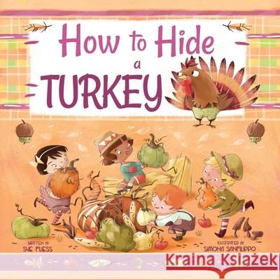 How to Hide a Turkey, Volume 6 Sue Fliess Simona Sanfilippo 9781510761742 Sky Pony - książka