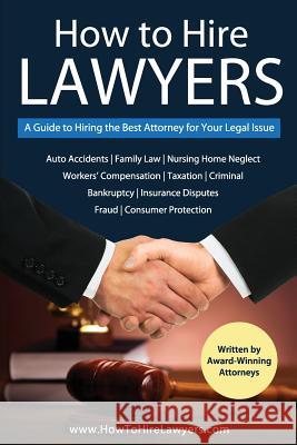 How to Hire Lawyers: A Guide to Hiring the Best Attorney for Your Legal Issue Jose M. Bautista Isaac D. Keppler Jeffrey L. Wagoner 9781978454088 Createspace Independent Publishing Platform - książka