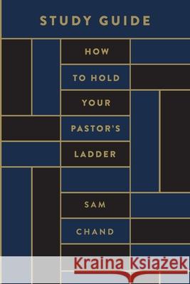 How to Hold Your Pastor's Ladder Study Guide Sam Chand 9781969062100 Avail - książka