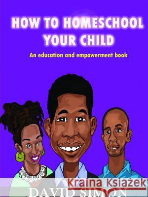 How to Homeschool Your Child and Unlock Their Genius David Simon 9781326821135 Lulu.com - książka