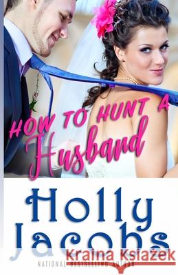 How to Hunt A Husband Holly Jacobs 9781948311038 Ilex Books - książka