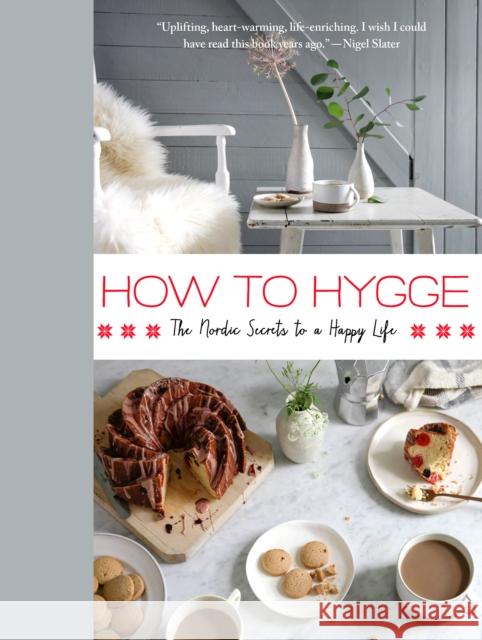 How to Hygge: The Nordic Secrets to a Happy Life Signe Johansen 9781250122032 St. Martin's Griffin - książka