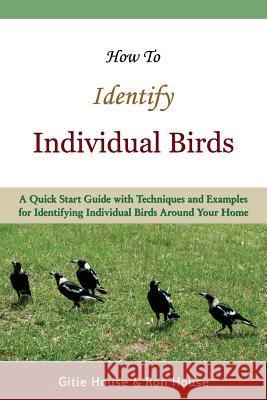 How To Identify Individual Birds House, Ron 9781484987643 Createspace - książka