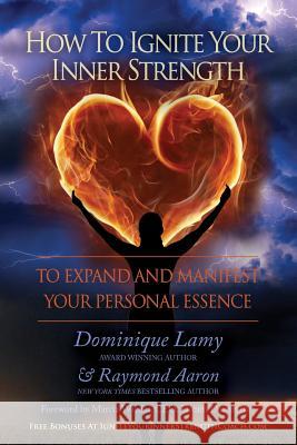How To Ignite Your Inner Strength: To Expand and Manifest Your Personal Essence Wieder, Marcia 9781772771831 1-1-1 Publishing - książka