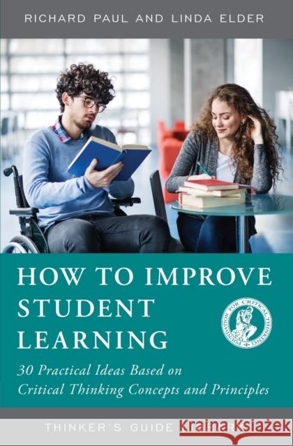 How to Improve Student Learning Linda Elder 9780944583555 Foundation for Critical Thinking - książka