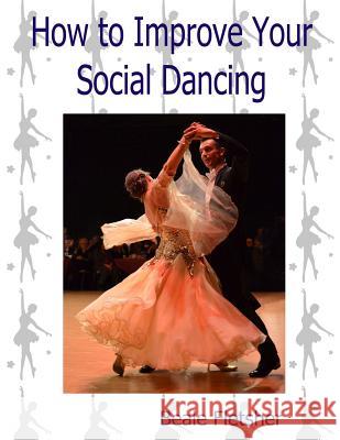 How to Improve Your Social Dancing Beale Fletsher 9781517263508 Createspace - książka