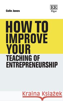 How to Improve Your Teaching of Entrepreneurship Colin Jones 9781035312801  - książka