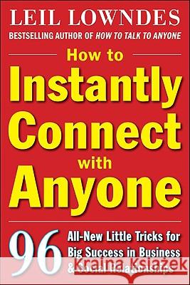 How to Instantly Connect with Anyone: 96 All-New Little Tricks for Big Success in Relationships Leil Lowndes 9780071545853  - książka