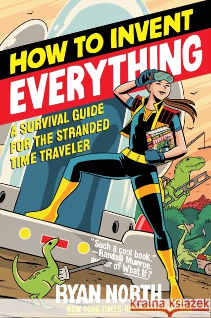 How to Invent Everything: A Survival Guide for the Stranded Time Traveler Ryan North 9780735220157 Riverhead Books - książka