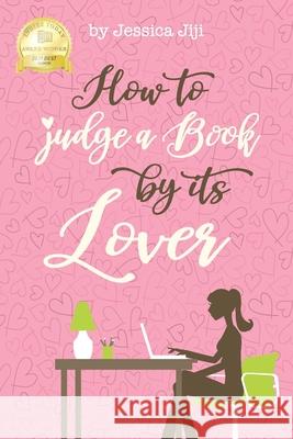 How To Judge A Book By Its Lover Jessica Jiji 9781735667607 Stone Tiger Books LLC - książka