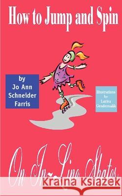 How to Jump and Spin on In-Line Skates Farris, Jo Ann Schneider 9781587210525 Authorhouse - książka