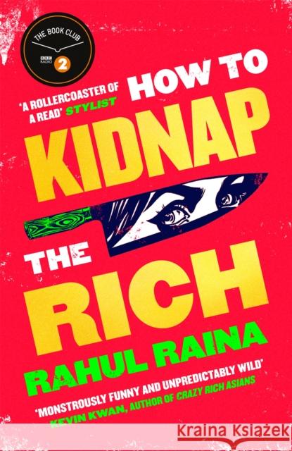 How to Kidnap the Rich: 'A joyous love/hate letter to contemporary Delhi' The Times Rahul Raina 9781408713341 Little, Brown Book Group - książka