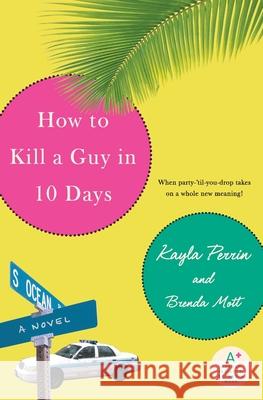 How to Kill a Guy in 10 Days Kayla Perrin Brenda Mott 9780060884727 Avon Books - książka