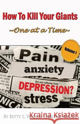 How to Kill Your Giants One at a Time: The Giant of Depression Betty L. Wade Darlene Wetzel 9781492849155 Createspace - książka