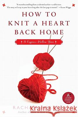 How to Knit a Heart Back Home: A Cypress Hollow Yarn Book 2 Rachael Herron 9780061841316 Avon a - książka