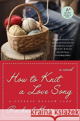 How to Knit a Love Song: A Cypress Hollow Yarn Book 1 Rachael Herron 9780061841293 Avon a - książka