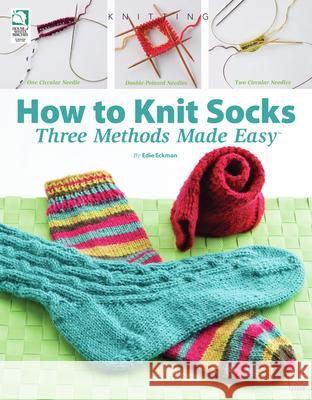 How to Knit Socks: Three Methods Made Easy Diane Schmidt 9781592172351 House of White Birches - książka