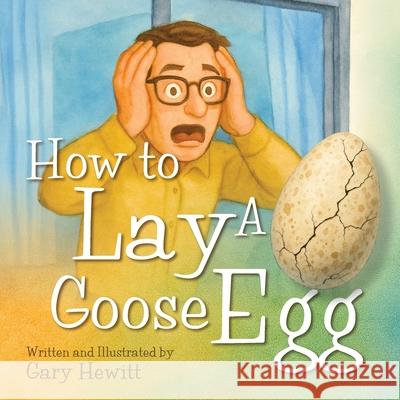 How to Lay a Goose Egg Gary Hewitt 9781069753403 Visualtribe - książka