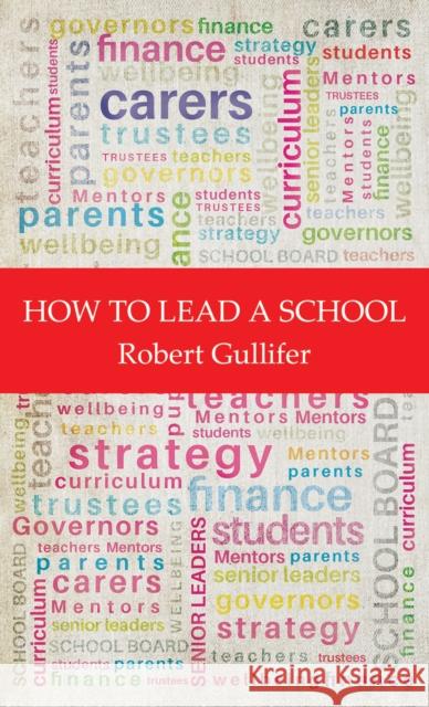 How to Lead a School Robert Gullifer 9781528951784 Austin Macauley Publishers - książka