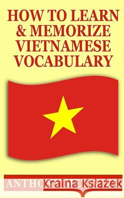 How to Learn and Memorize Vietnamese Vocabulary Anthony Metivier 9781494809980 Createspace - książka