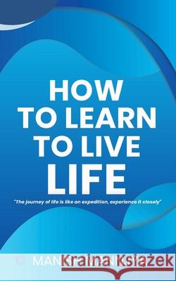 How to learn to live life Manish Mannjya 9789370184947 Bluerose Publishers - książka