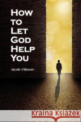 How to Let God Help You Myrtle Fillmore Carolyn Blakeslee 9781946676016 Big Cat Press - książka