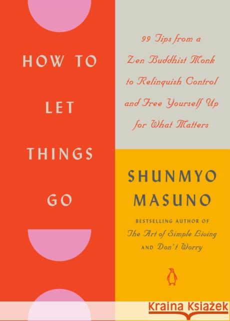 How To Let Things Go Shunmyo Masuno 9780143138136 Penguin Life - książka