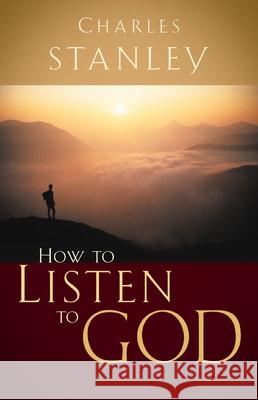 How to Listen to God: His Voice Waits to Be Heard Charles F. Stanley 9780785264149 Zondervan - książka
