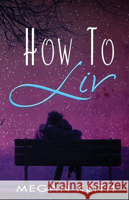 How to Liv Keith, Megan 9781495221590 Createspace - książka