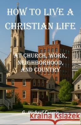 How to live a Christian life G. Michael Cocoris 9781948474597 J & M Brothers Publications - książka