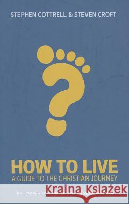 How to Live: A Guide for the Christian Journey Cottrell, Stephen 9780715142400  - książka