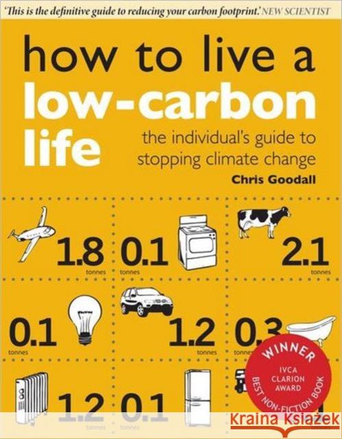 How to Live a Low-Carbon Life: The Individual's Guide to Stopping Climate Change Goodall, Christopher 9781844074266  - książka