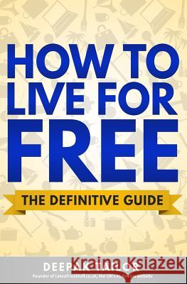 How To Live For Free: The Definitive Guide Foulger, Laura 9781505247640 Createspace - książka