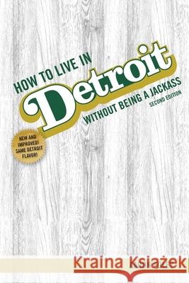How to Live in Detroit Without Being a Jackass Aaron Foley 9781948742313 Belt Publishing - książka
