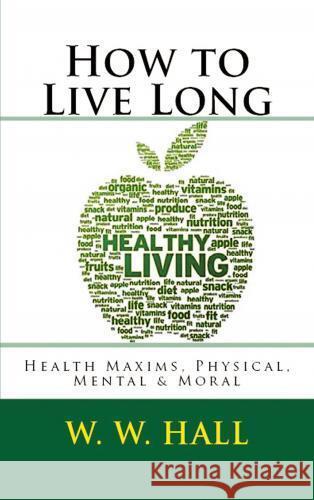 How to Live Long W. W. Hall 9786256014183 E-Kitap Projesi & Cheapest Books - książka